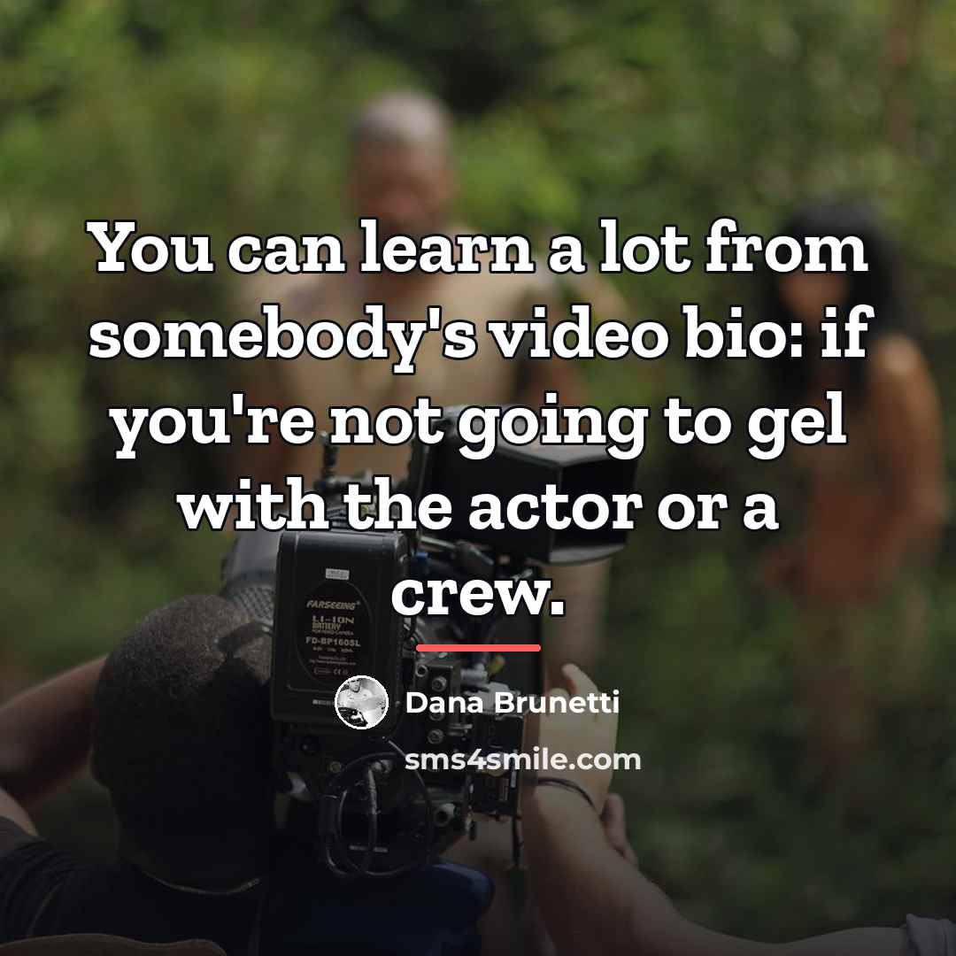 “You can learn a lot from somebody's video bio: if…” quote by Dana Brunetti