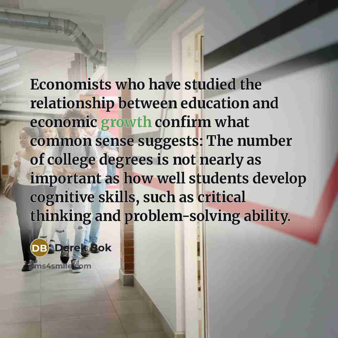 “Economists who have studied the relationship between education and economic…” quote by Derek Bok
