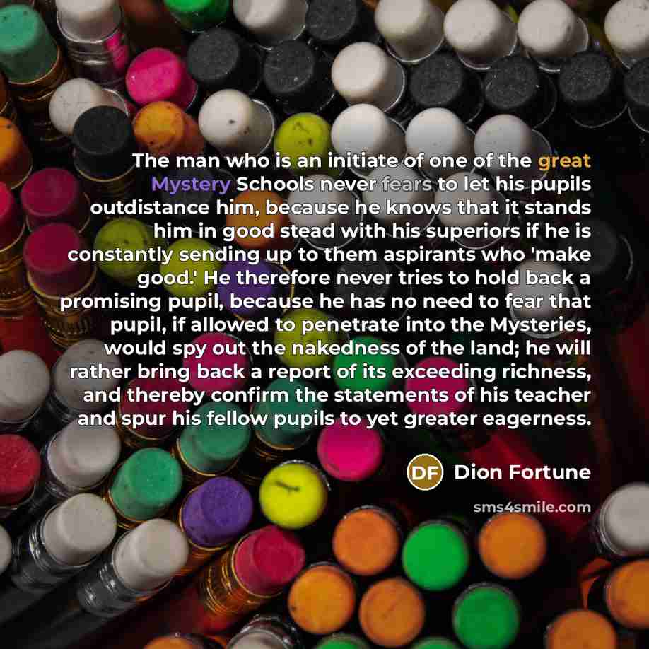 “The man who is an initiate of one of the…” quote by Dion Fortune