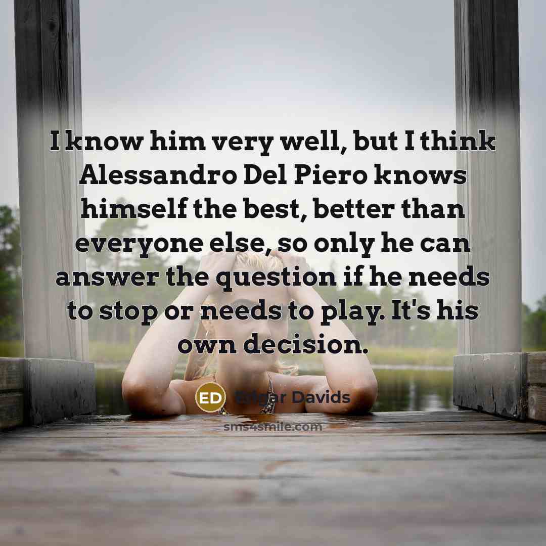 “I know him very well, but I think Alessandro Del…” quote by Edgar Davids