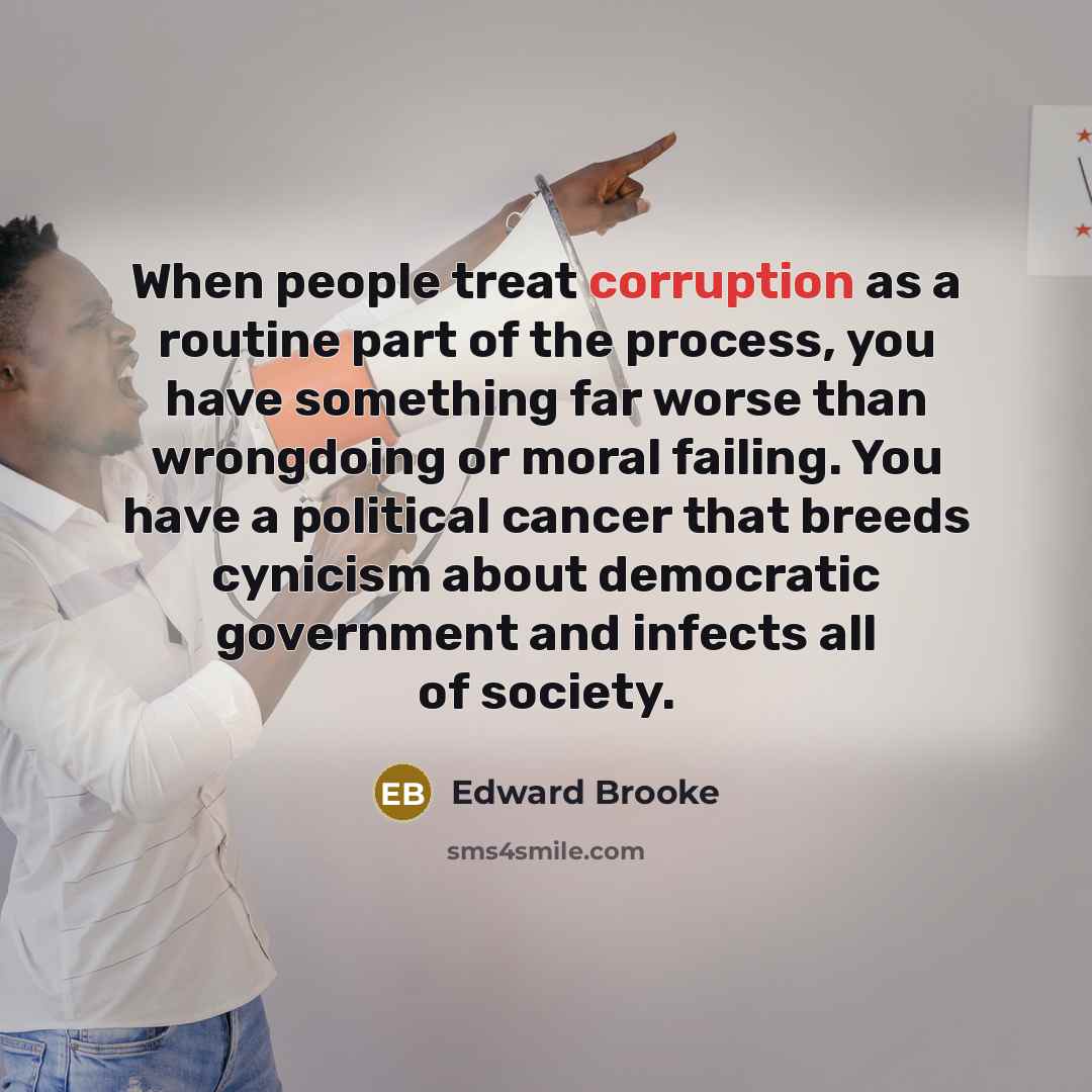 “When people treat corruption as a routine part of the…” quote by Edward Brooke