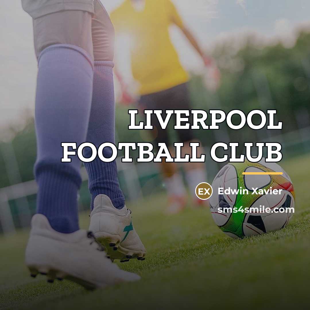 “LIVERPOOL FOOTBALL CLUB…” quote by Edwin Xavier