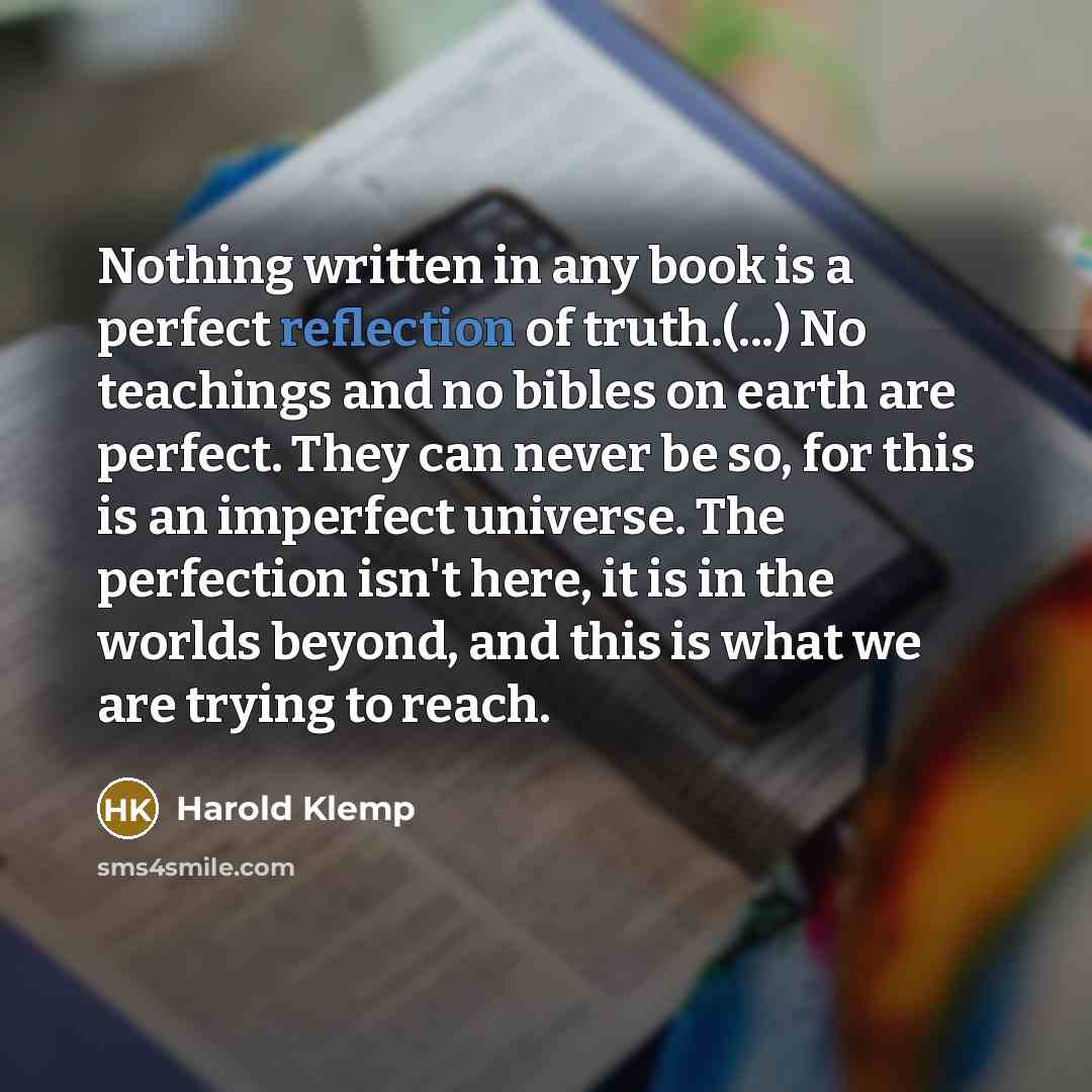 “Nothing written in any book is a perfect reflection of…” quote by Harold Klemp