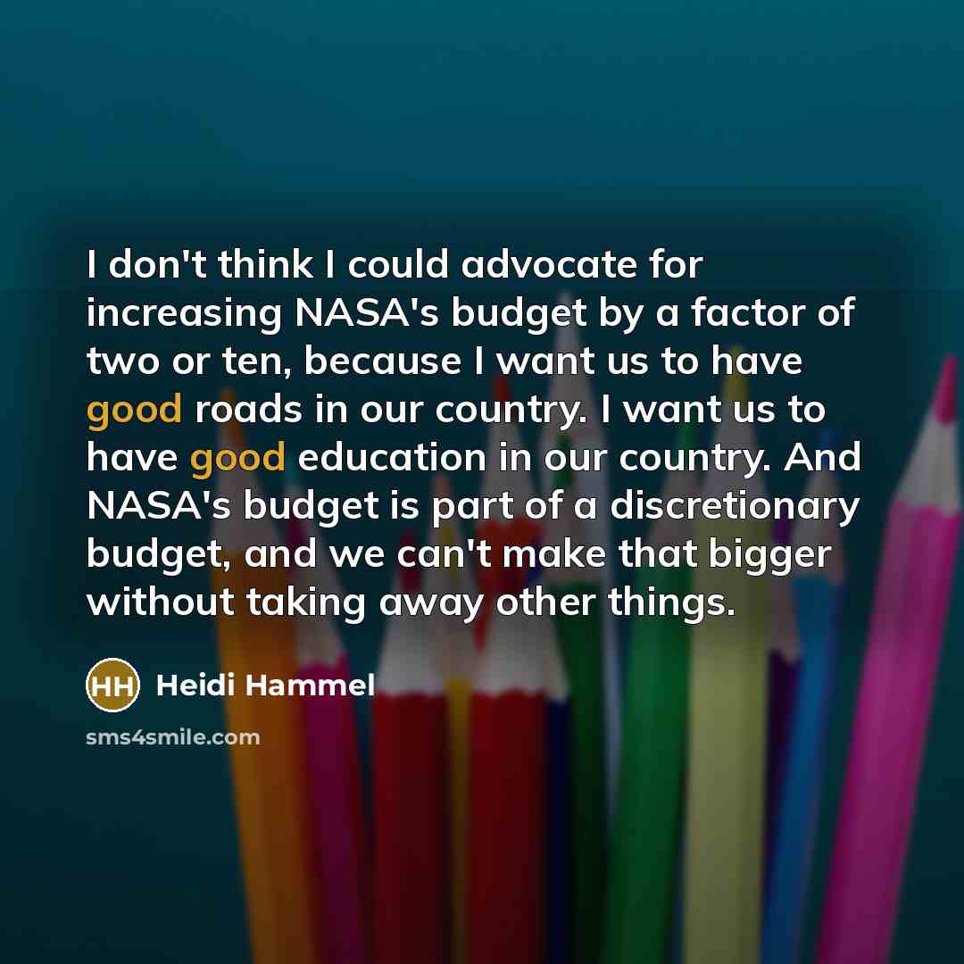 “I don't think I could advocate for increasing NASA's budget…” quote by Heidi Hammel