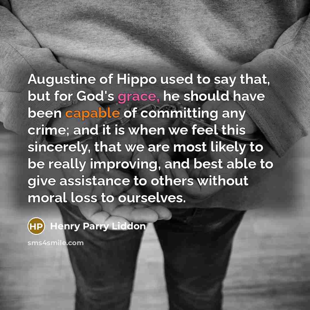 “Augustine of Hippo used to say that, but for God's…” quote by Henry Parry Liddon