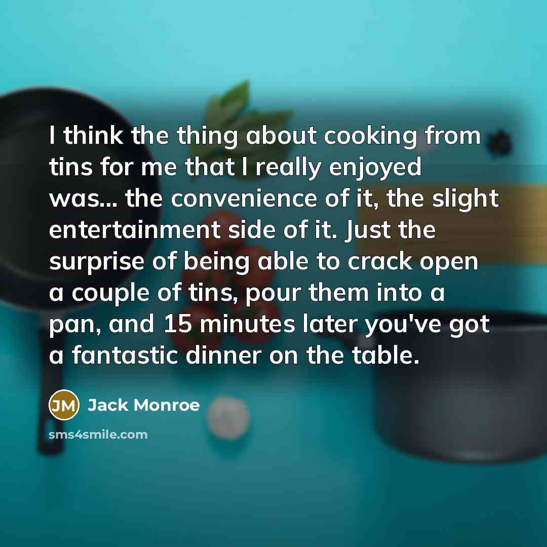 “I think the thing about cooking from tins for me…” quote by Jack Monroe