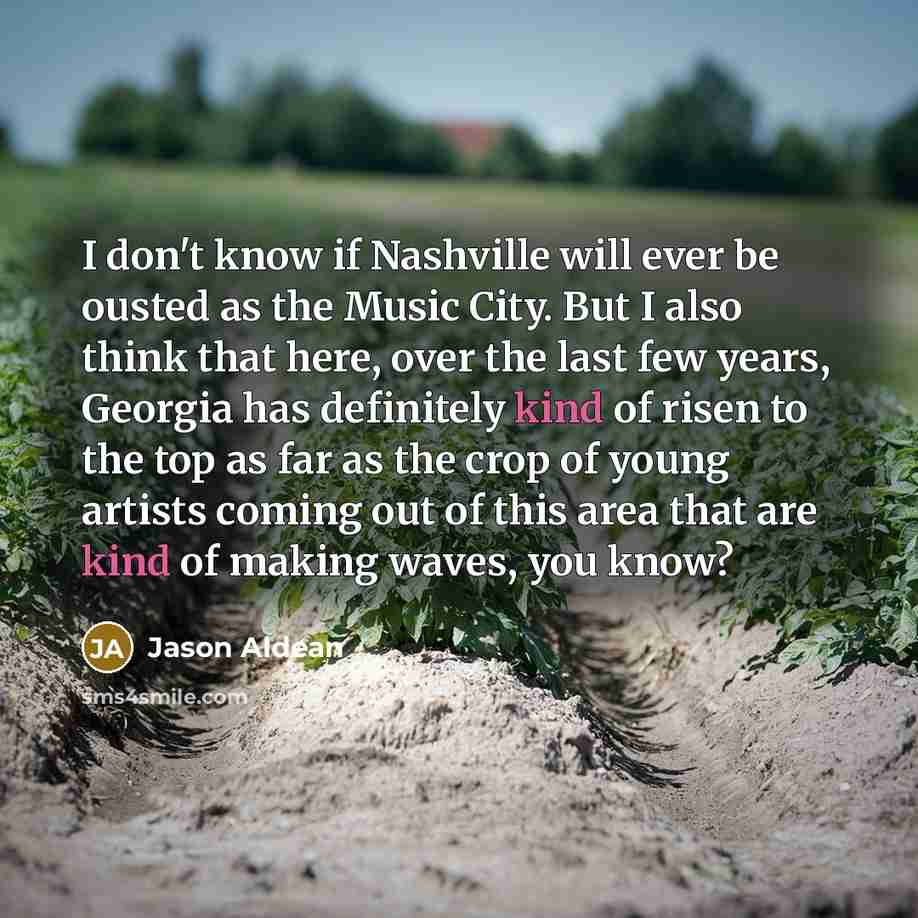 “I don't know if Nashville will ever be ousted as…” quote by Jason Aldean