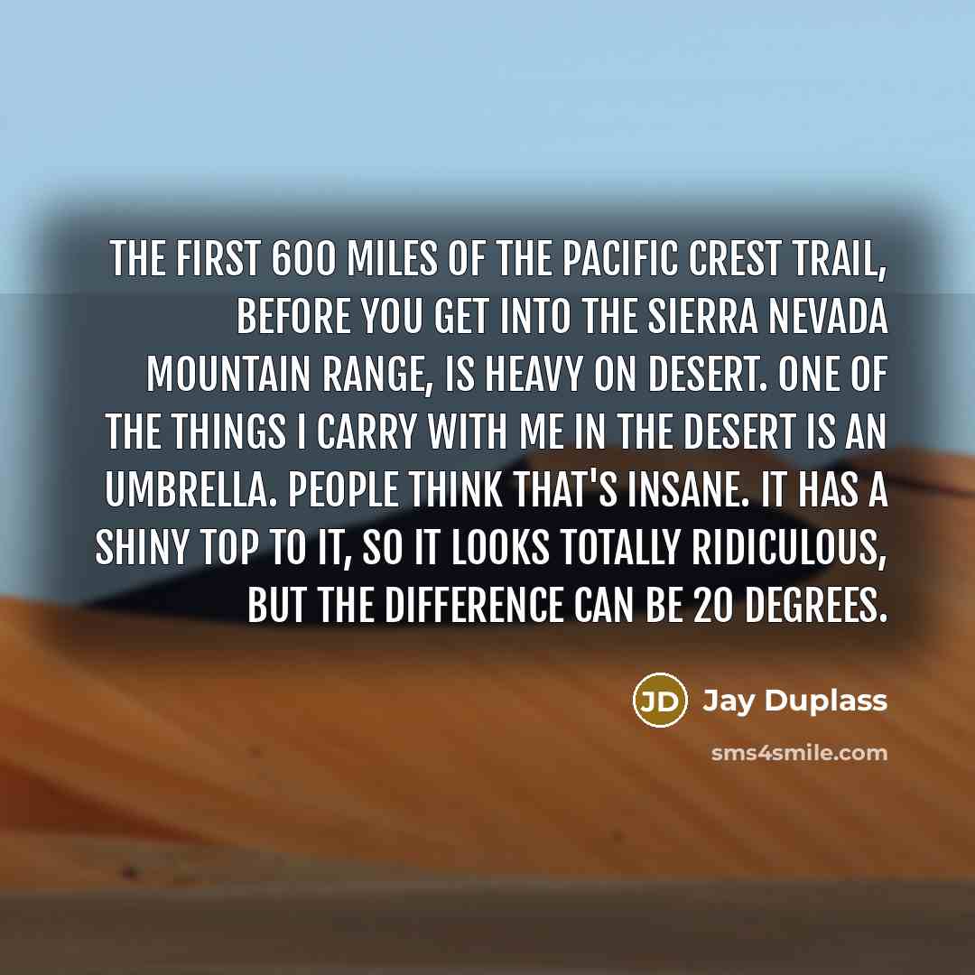 “The first 600 miles of the Pacific Crest Trail, before…” quote by Jay Duplass