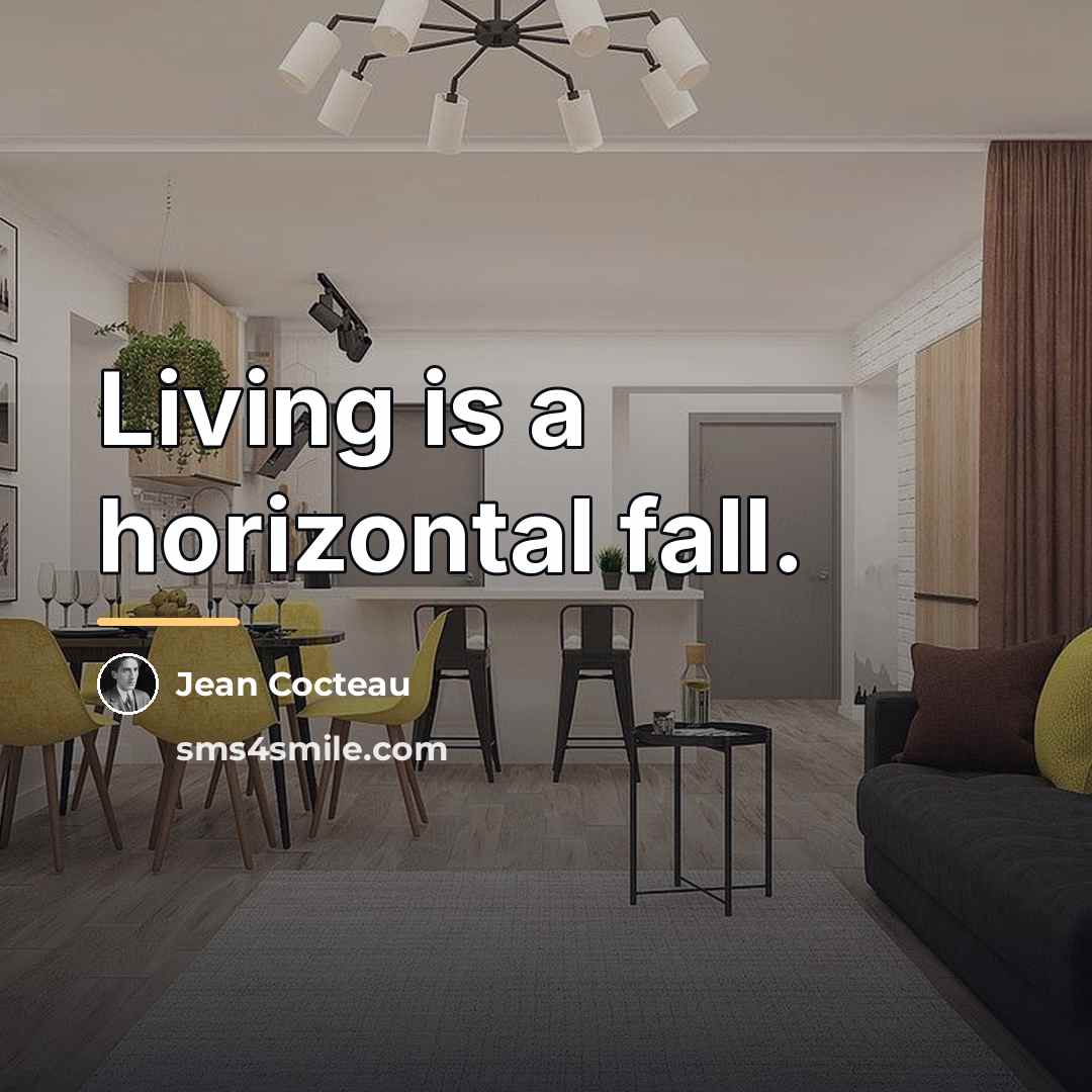 “Living is a horizontal fall.…” quote by Jean Cocteau