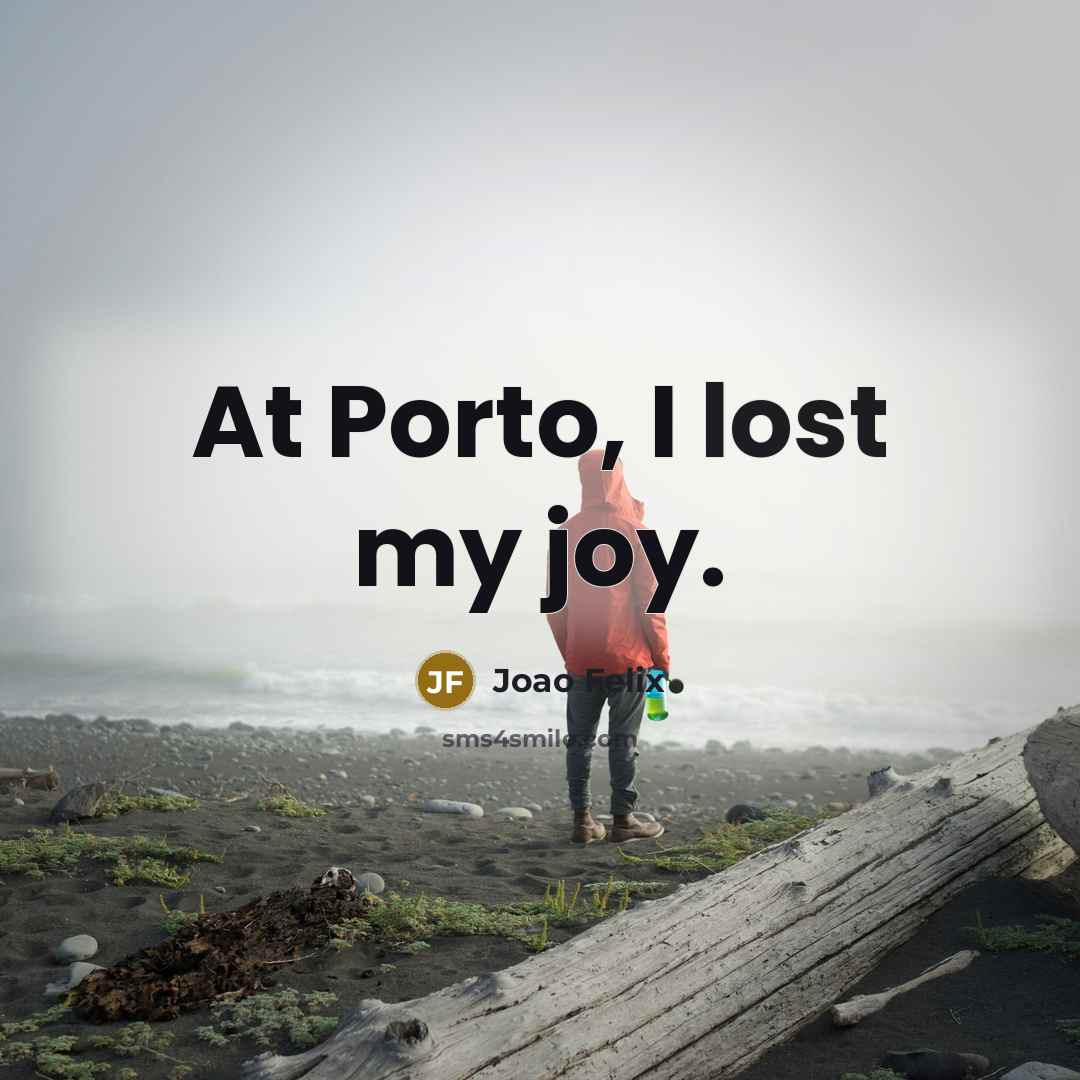 “At Porto, I lost my joy.…” quote by Joao Felix