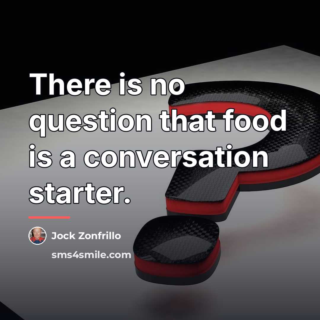“There is no question that food is a conversation starter.…” quote by Jock Zonfrillo