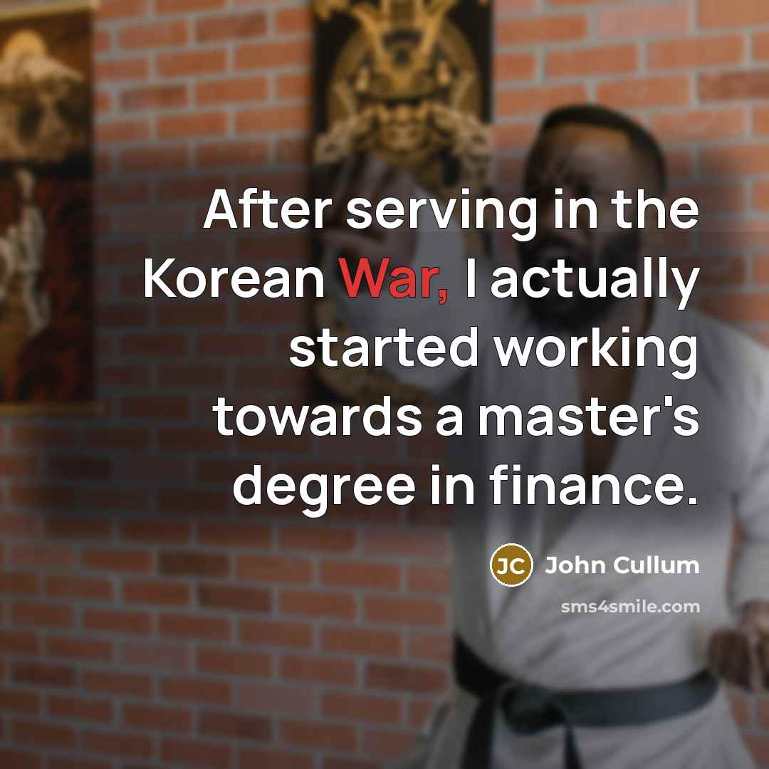 “After serving in the Korean War, I actually started working…” quote by John Cullum
