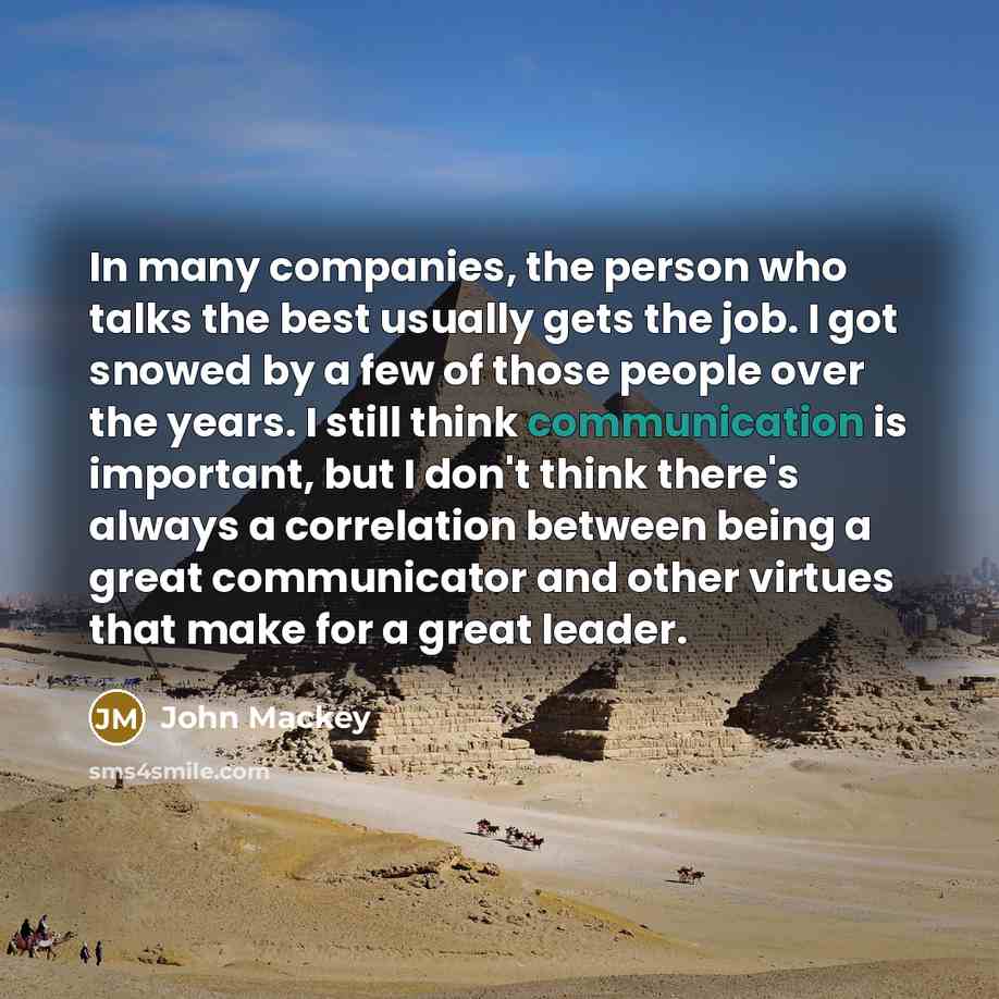 “In many companies, the person who talks the best usually…” quote by John Mackey