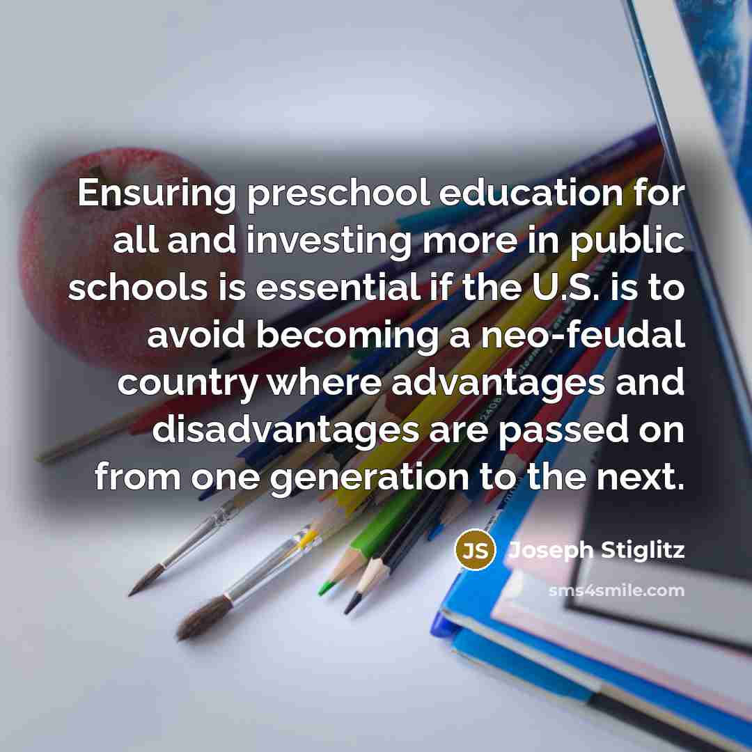 “Ensuring preschool education for all and investing more in public…” quote by Joseph Stiglitz