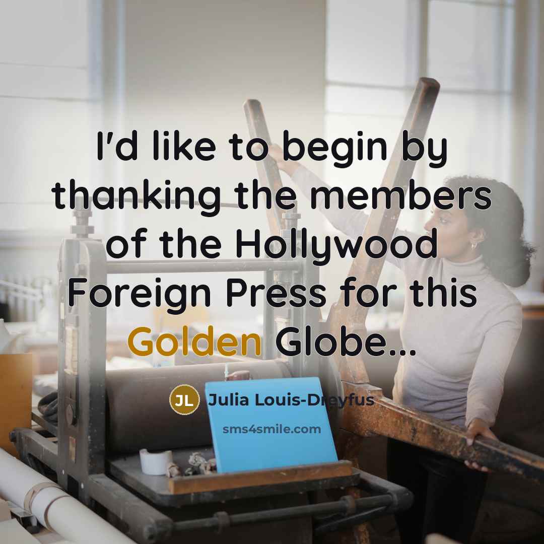 “I'd like to begin by thanking the members of the…” quote by Julia Louis-Dreyfus