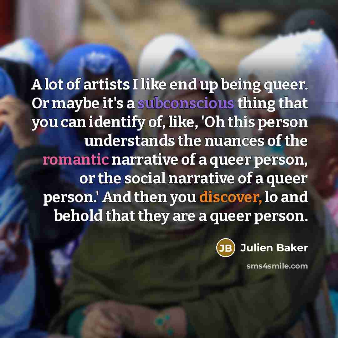 “A lot of artists I like end up being queer.…” quote by Julien Baker