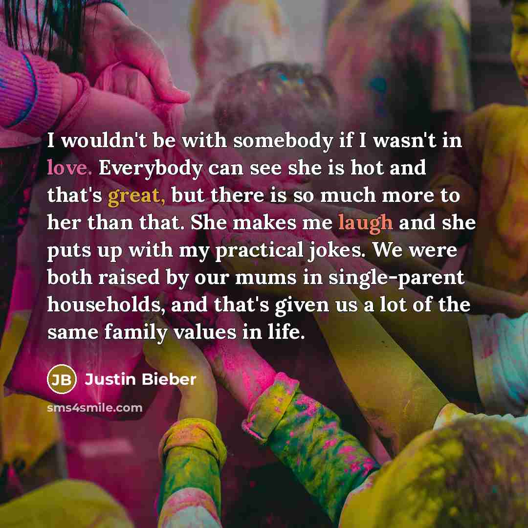 “I wouldn't be with somebody if I wasn't in love.…” quote by Justin Bieber