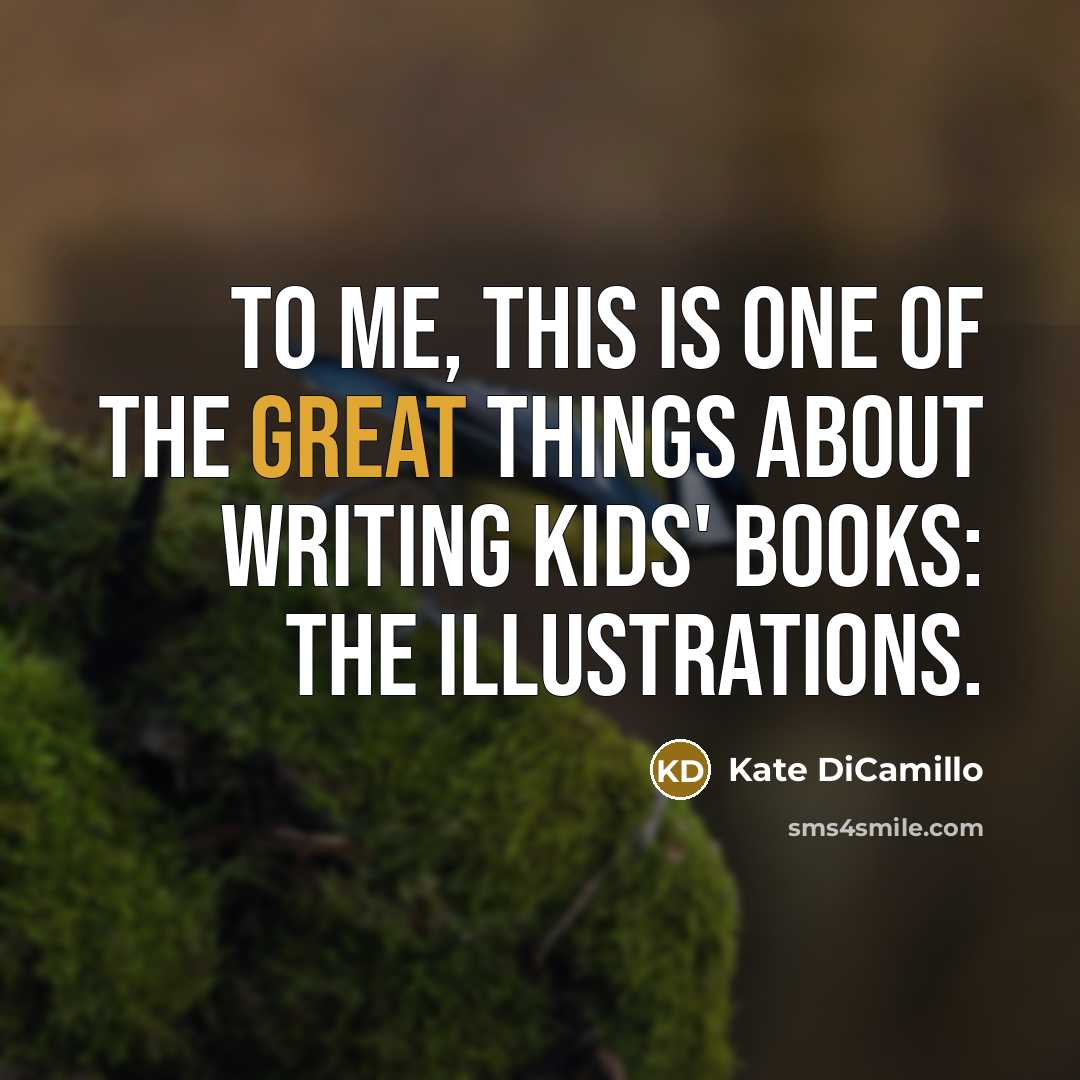 “To me, this is one of the great things about…” quote by Kate DiCamillo