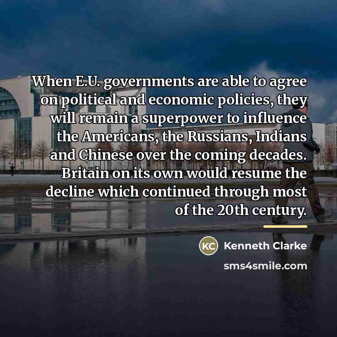“When E.U. governments are able to agree on political and…” quote by Kenneth Clarke