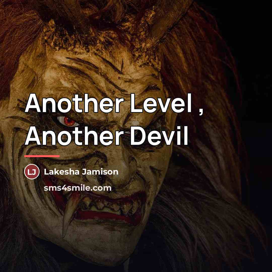 “Another Level , Another Devil…” quote by Lakesha Jamison