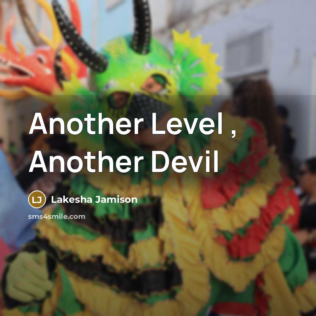 “Another Level , Another Devil” quote by Lakesha Jamison