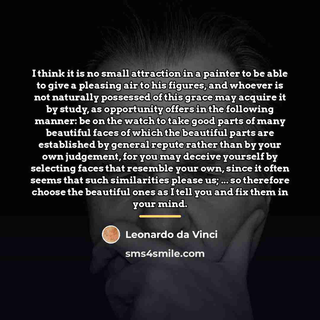 “I think it is no small attraction in a painter…” quote by Leonardo da Vinci