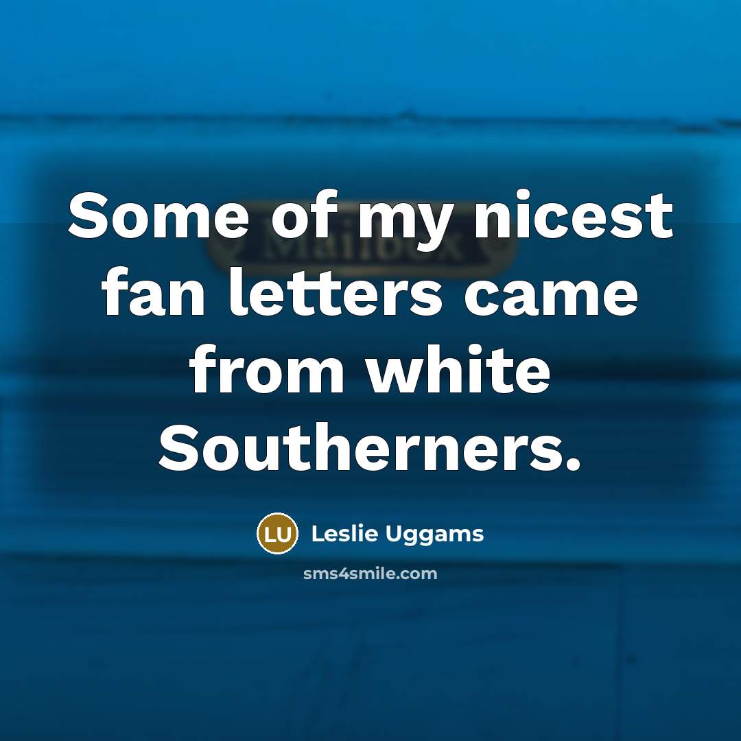 “Some of my nicest fan letters came from white Southerners.…” quote by Leslie Uggams