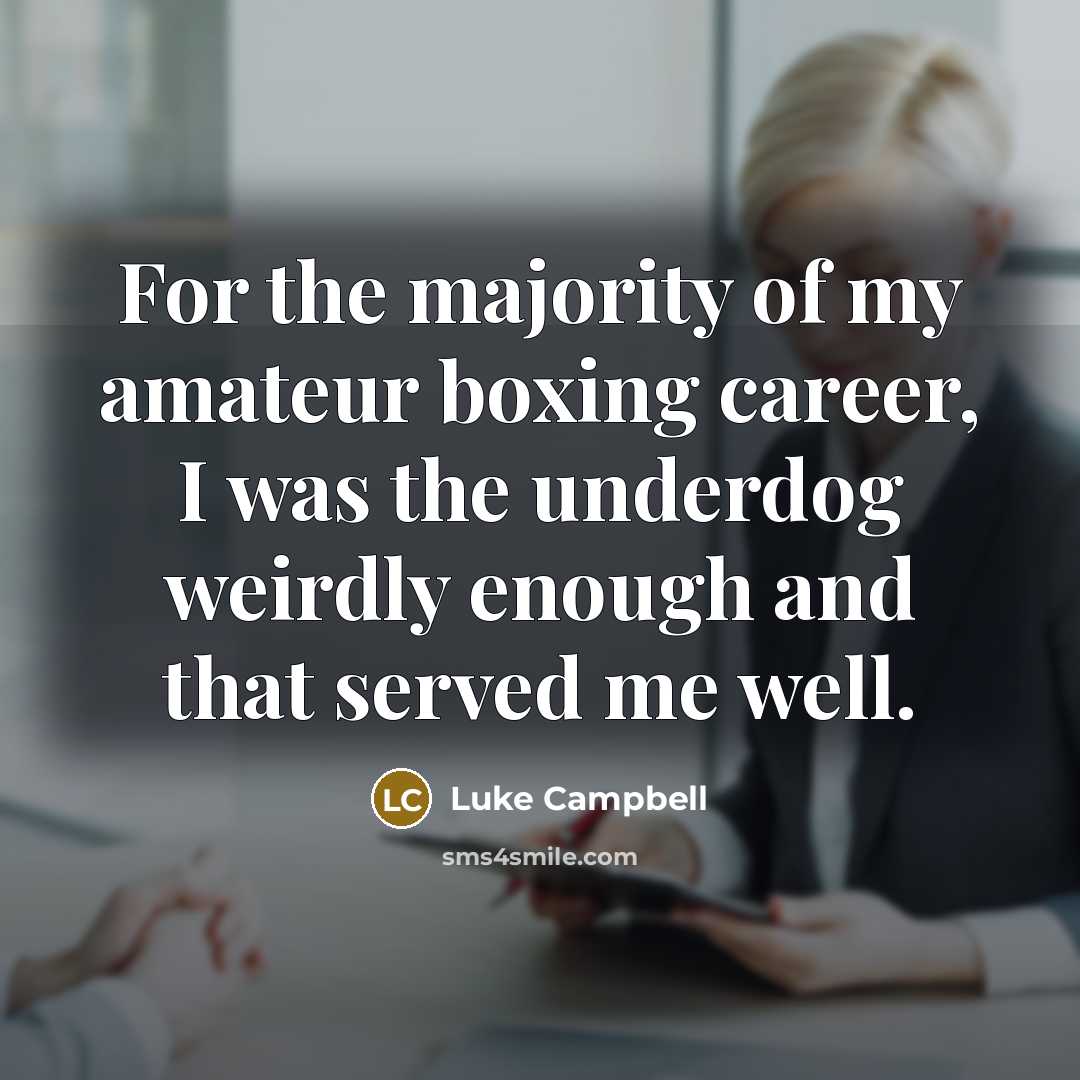 “For the majority of my amateur boxing career, I was…” quote by Luke Campbell
