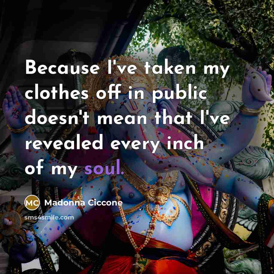 “Because I've taken my clothes off in public doesn't mean…” quote by Madonna Ciccone