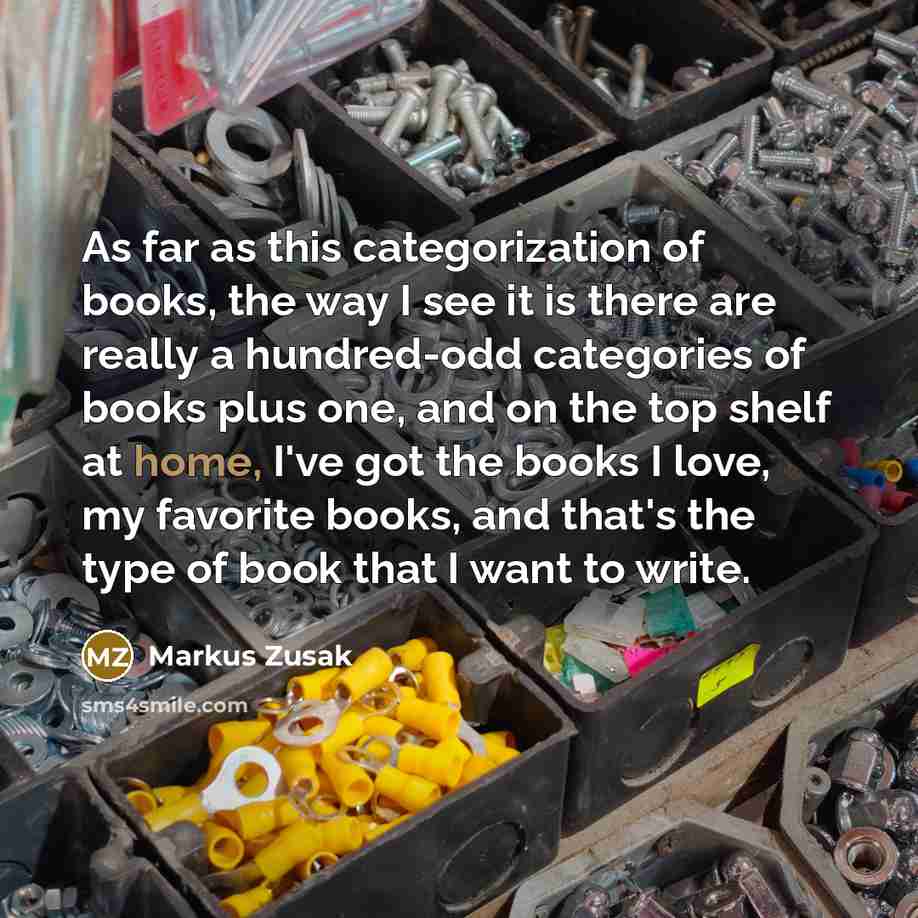 “As far as this categorization of books, the way I…” quote by Markus Zusak