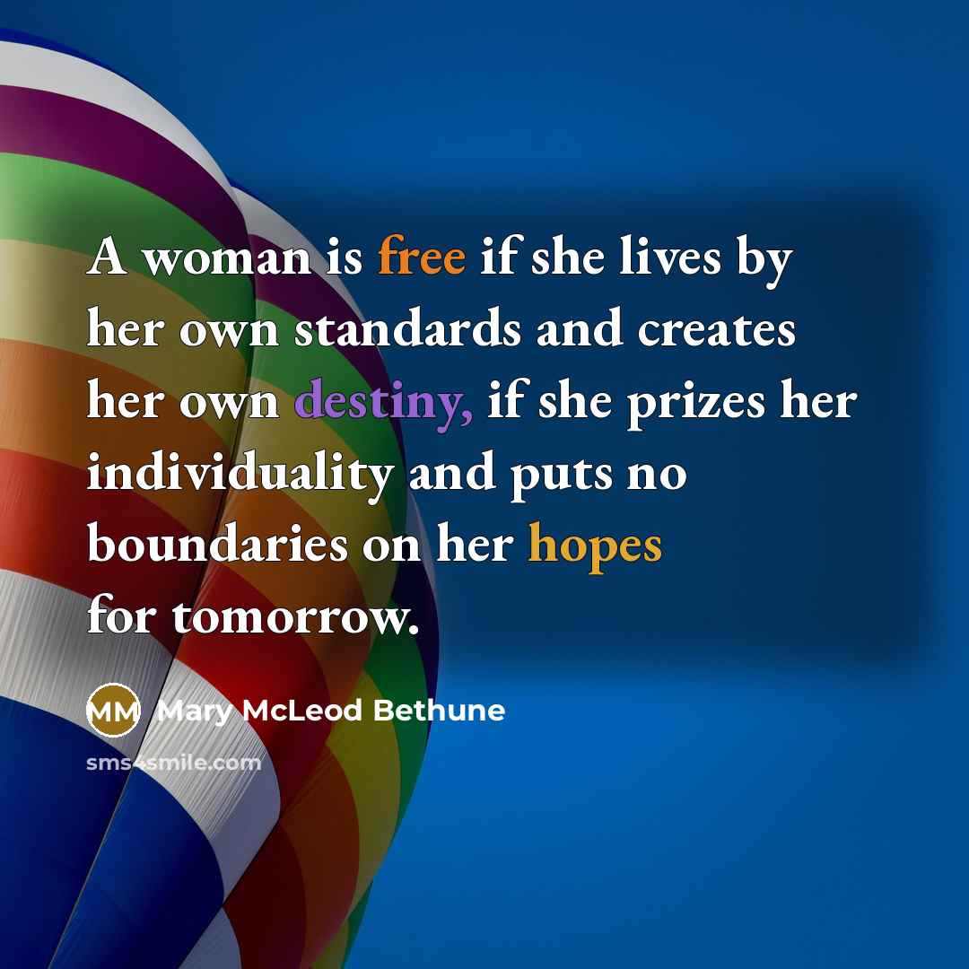 “A woman is free if she lives by her own…” quote by Mary McLeod Bethune