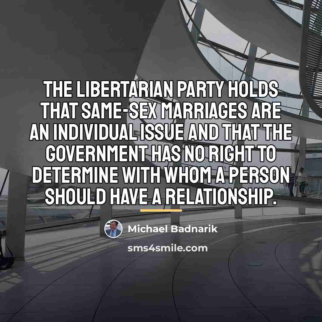 “The Libertarian Party holds that same-sex marriages are an individual…” quote by Michael Badnarik