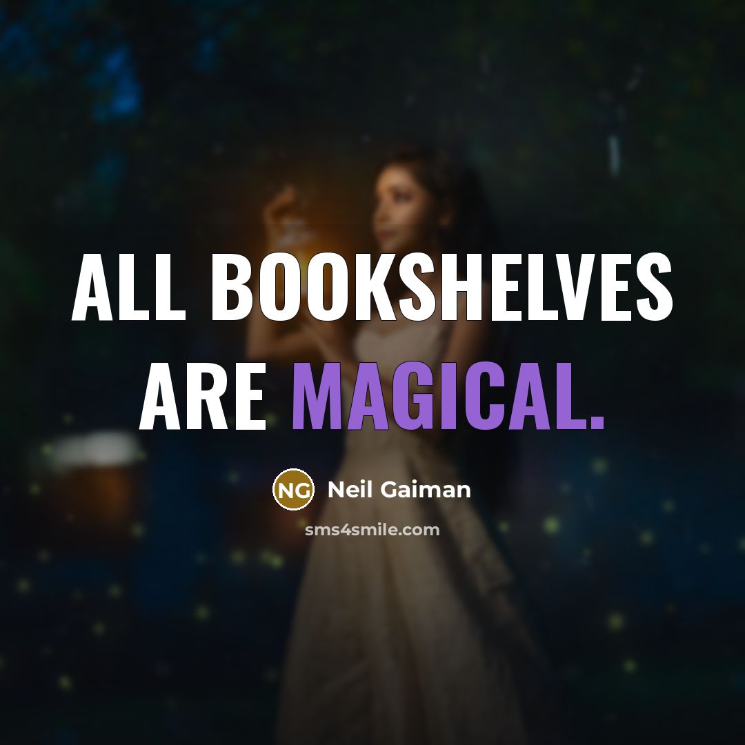 “All bookshelves are magical.…” quote by Neil Gaiman