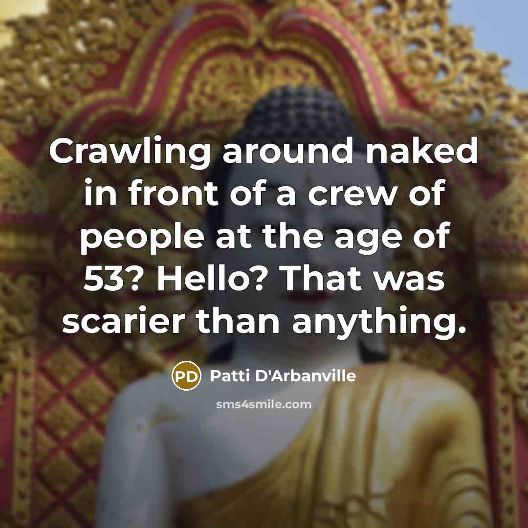 “Crawling around naked in front of a crew of people…” quote by Patti D'Arbanville