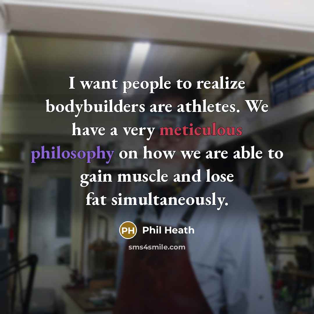 “I want people to realize bodybuilders are athletes. We have…” quote by Phil Heath