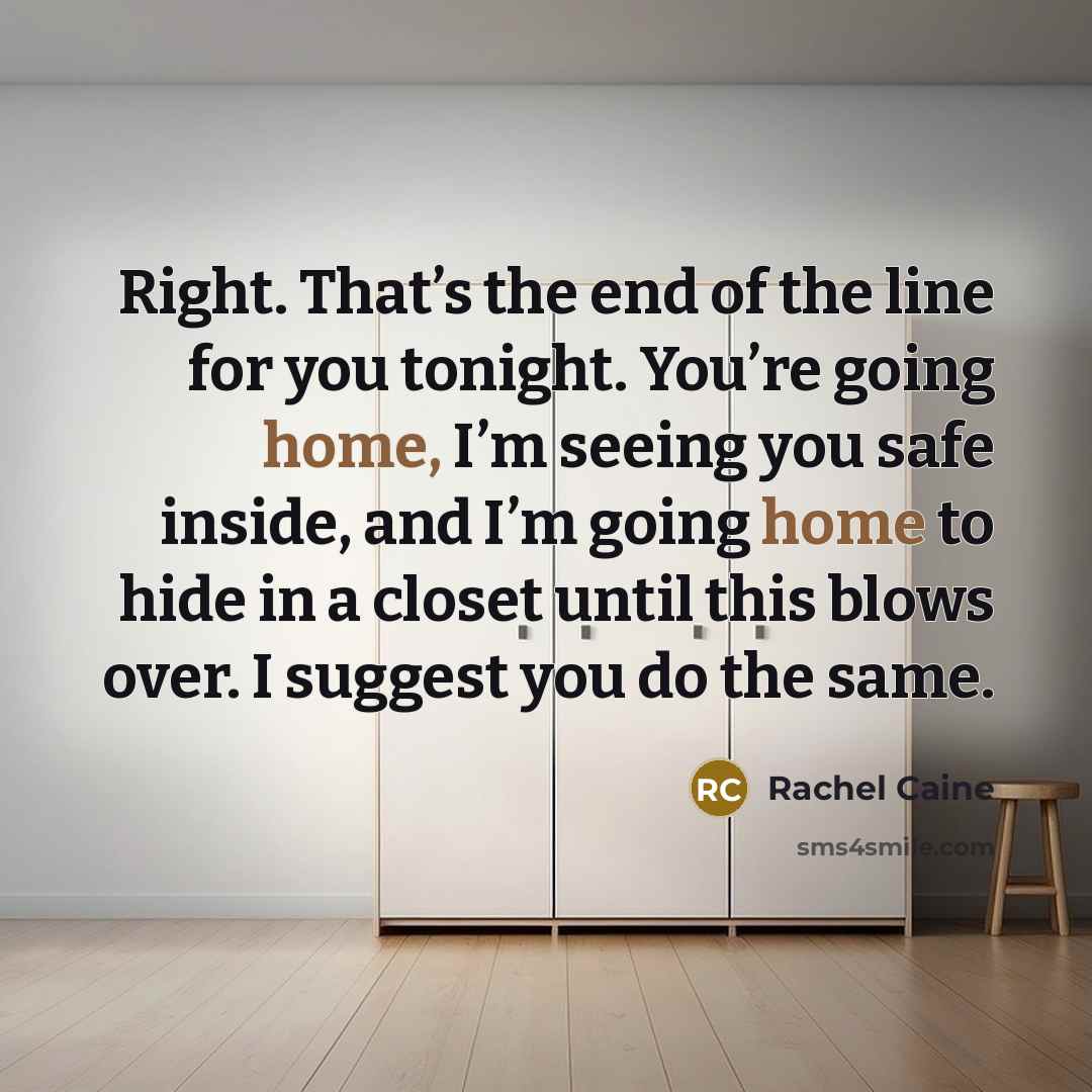 “Right. That’s the end of the line for you tonight.…” quote by Rachel Caine