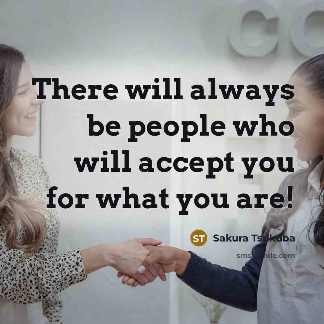 “There will always be people who will accept you for…” quote by Sakura Tsukuba