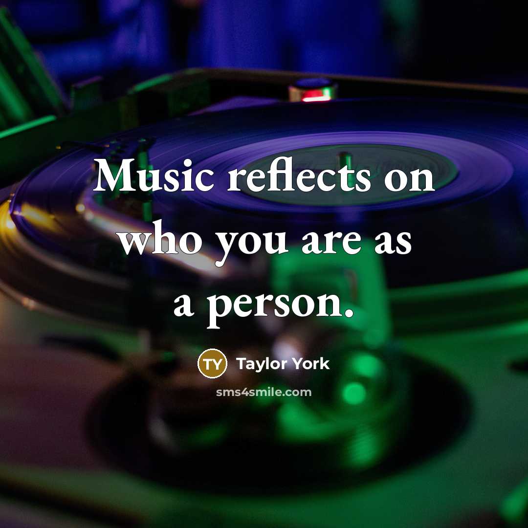 “Music reflects on who you are as a person.…” quote by Taylor York