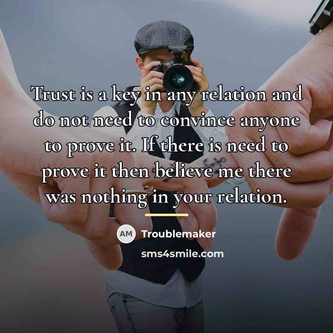 “Trust is a key in any relation and do not…” quote by Troublemaker