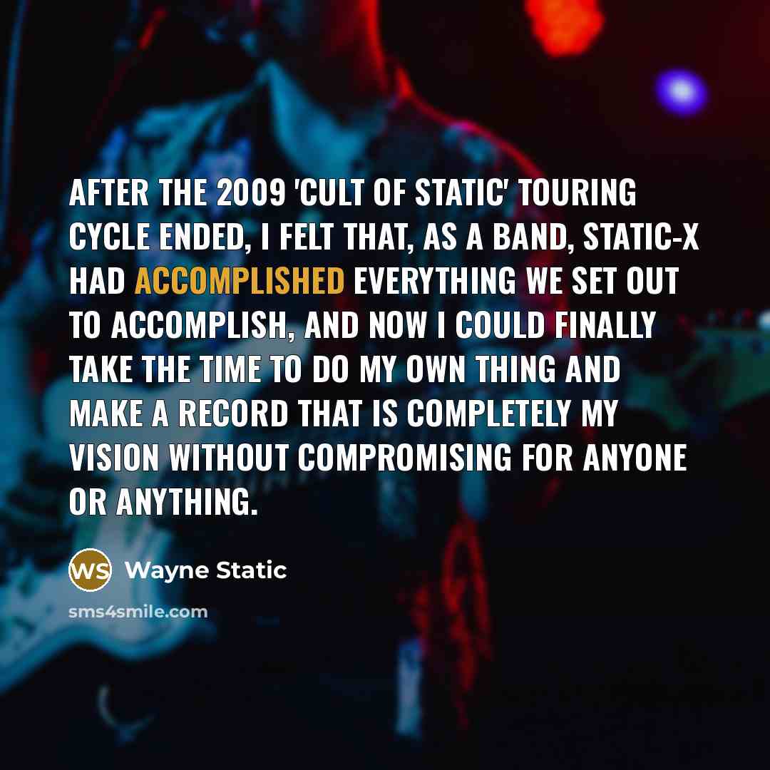 “After the 2009 'Cult Of Static' touring cycle ended, I…” quote by Wayne Static