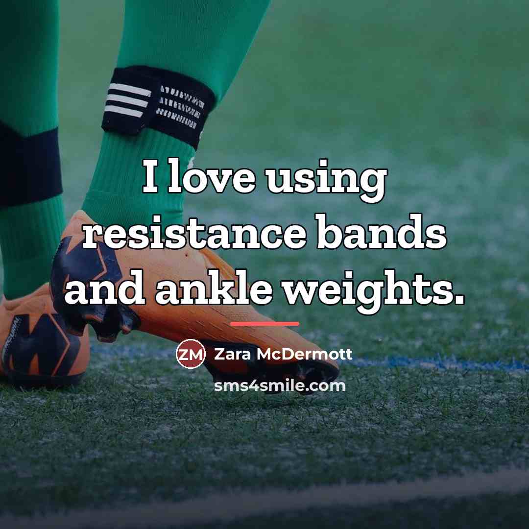 “I love using resistance bands and ankle weights.…” quote by Zara McDermott