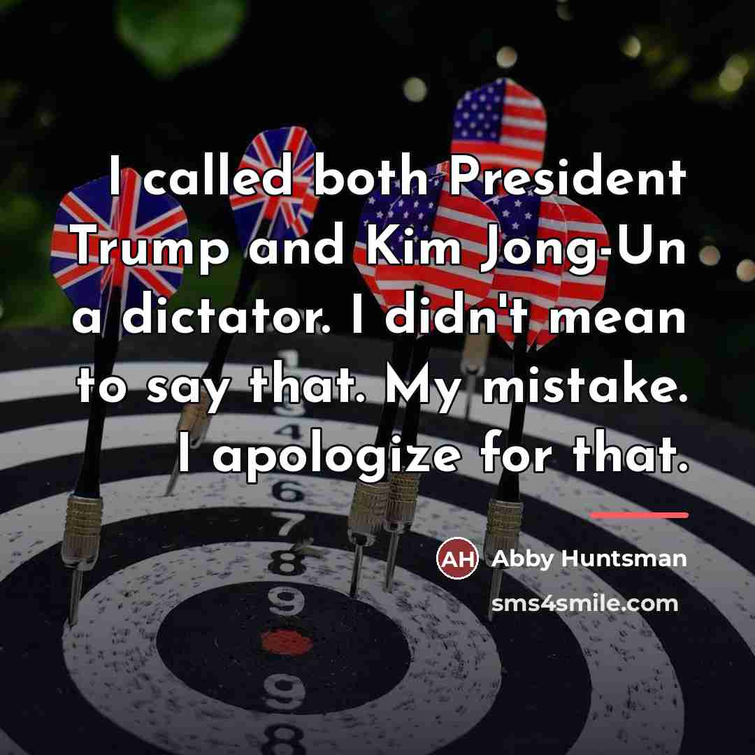 “I called both President Trump and Kim Jong-Un a dictator.…” quote by Abby Huntsman