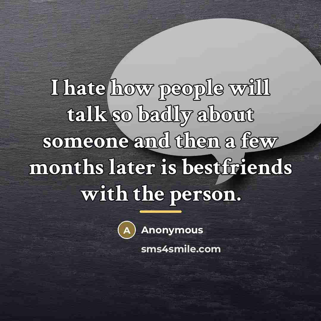 “I hate how people will talk so badly about someone…” quote by Anonymous