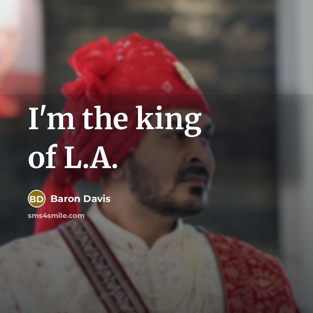 “I'm the king of L.A.…” quote by Baron Davis