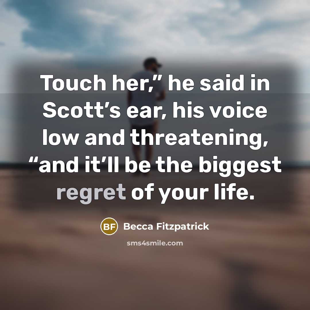 “Touch her,” he said in Scott’s ear, his voice low…” quote by Becca Fitzpatrick