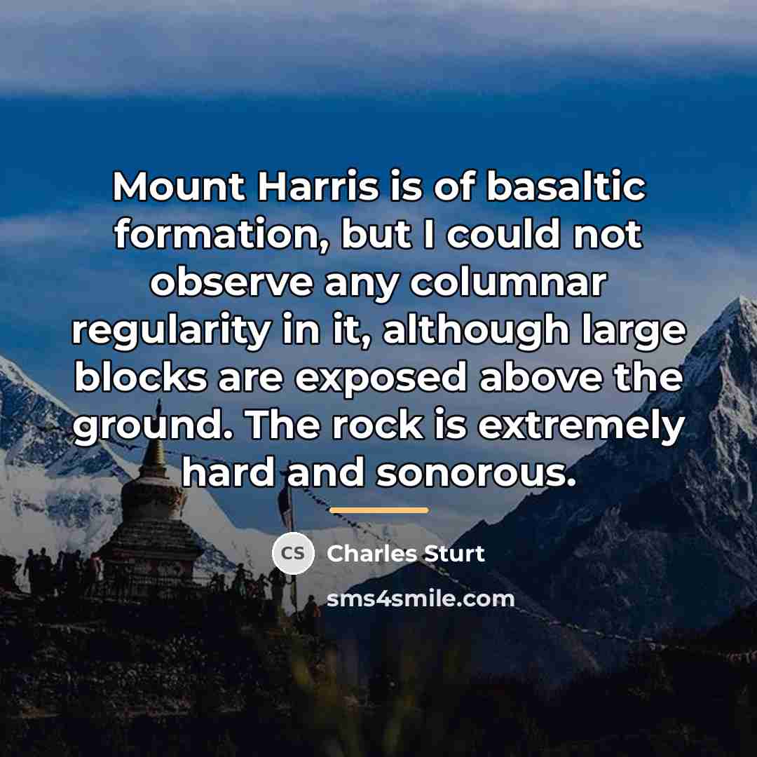 “Mount Harris is of basaltic formation, but I could not…” quote by Charles Sturt