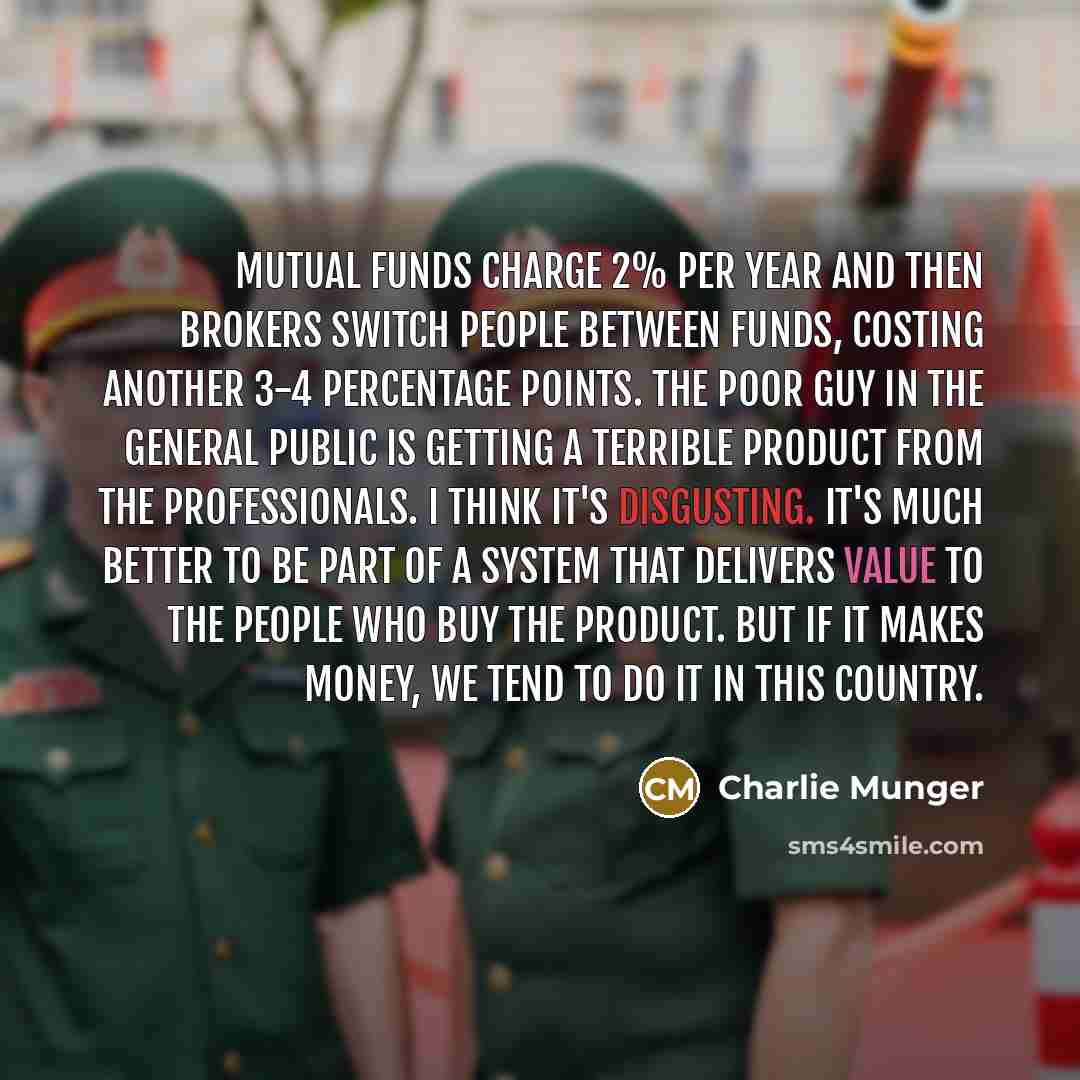 “Mutual funds charge 2% per year and then brokers switch…” quote by Charlie Munger