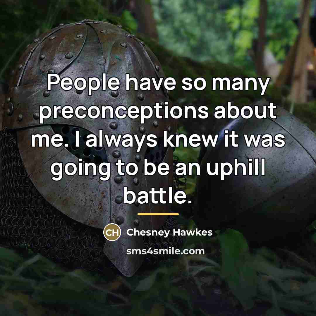 “People have so many preconceptions about me. I always knew…” quote by Chesney Hawkes