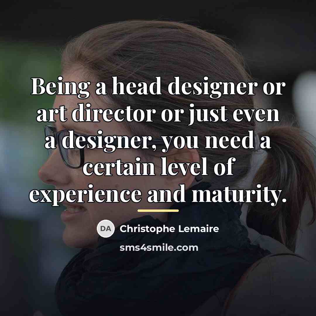 “Being a head designer or art director or just even…” quote by Christophe Lemaire