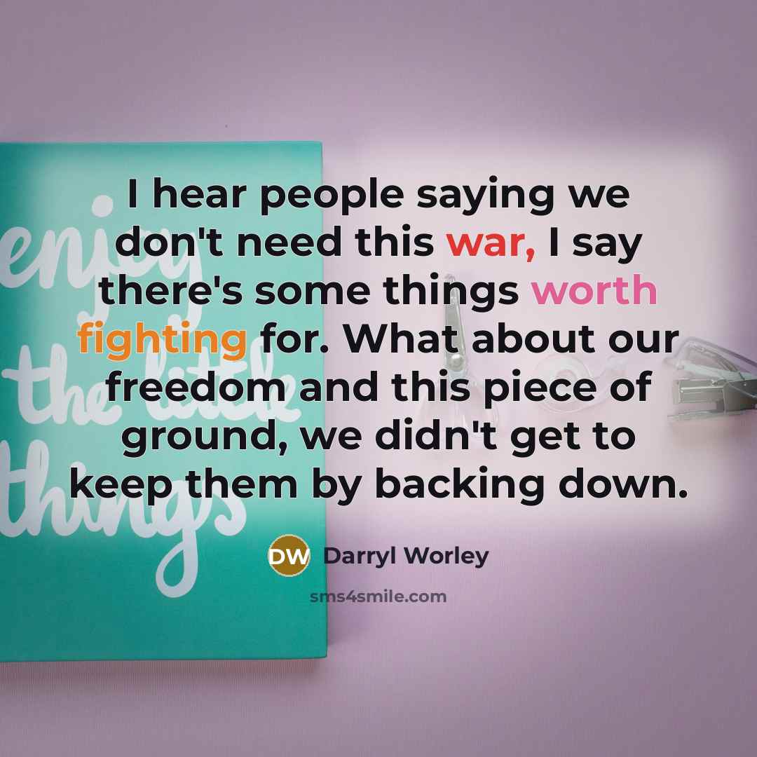 “I hear people saying we don't need this war, I…” quote by Darryl Worley